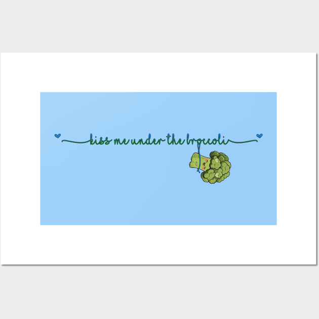 Kiss Me Under the Broccoli Wall Art by globalrainbowengineers 